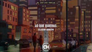 [LETRA] Lo Que Quieras ✓ Eslabon Armado. [Estreno] [Romántica]