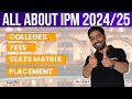 All about ipm 20242025  ipm fees seats matrix and placement  integrated programme in management