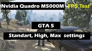 Nvidia Quadro M5000M (Laptop) GTA 5 fps test