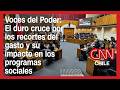 Voces del Poder: El duro cruce por los recortes del gasto y su impacto en los programas sociales