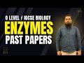 Chapter Enzymes | Topical Past Papers | O Level / IGCSE Biology