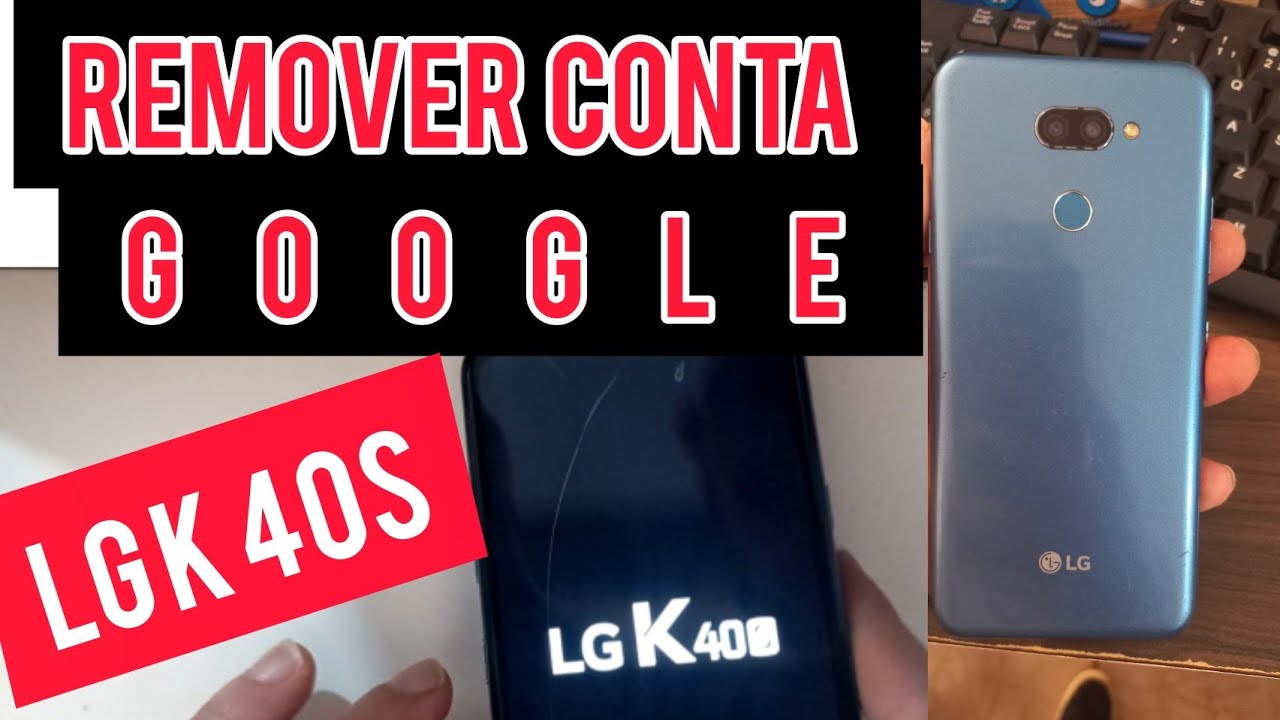 Como Remover conta Google Celular LG K40S , Método fácil.