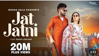 Jaat Jatni ( official song  ) | Khasa Aala Chahar | Rakhi Lohchab |  New Haryanvi song 2024