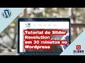 Tutorial de Slider Revolution em 30 minutos no Wordpress