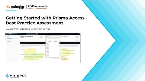 Getting Started with Prisma Access - Best Practice Assessment