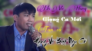 Giọng ca mới Ns Vũ Hùng trình bày ca cố Hạng Võ Biệt Ngu Cơ