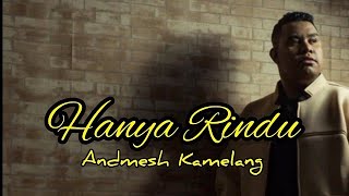 Andmesh Kamelang - Hanya Rindu |TOP N Hits Lagu Enak Keren 2023 (Lirik)