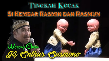 TINGKAH KOCAK SI KEMBAR RASMIN DAN RASMUN - WAYANG GOLEK KI ENTHUS SUMONO