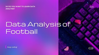 Data Analysis of Football Dataset Using Python