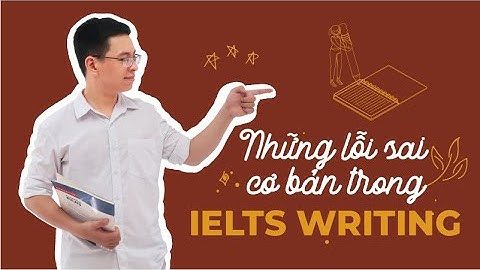 Lỗi viết chữ trong tiếng anh có tính điểm ielts năm 2024