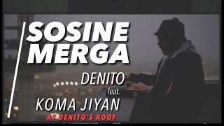 Denito - Sosine Merga ft. Koma Jiyan - Sessions at DENITO'S ROOF Resimi