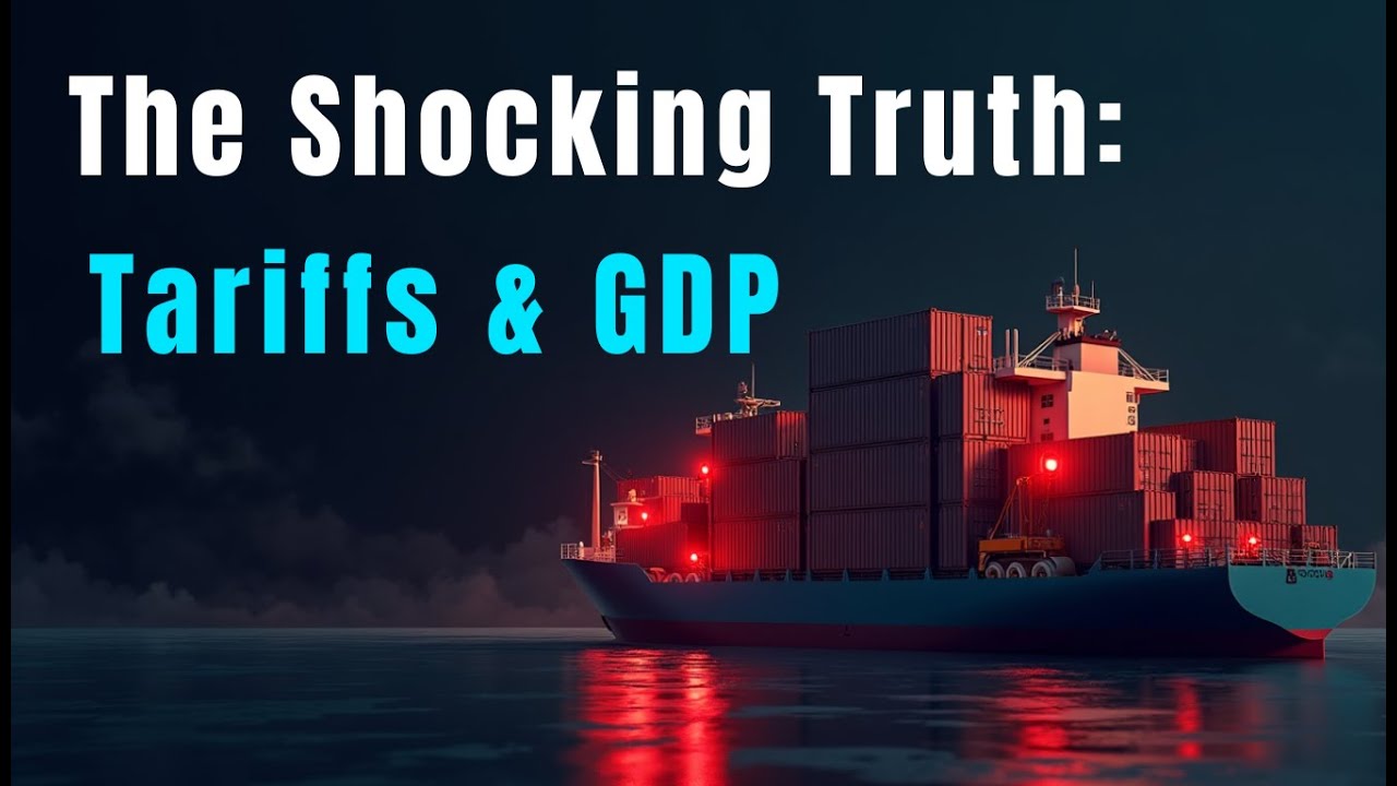 The Shocking Truth: Tariffs & GDP