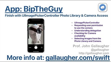 Ch. 4.6 Finish BipTheGuy with Photo Library and Camera Access from the UIImagePickerController