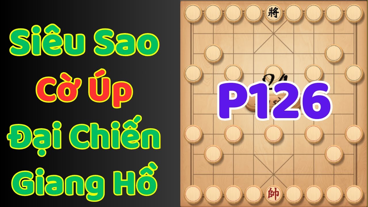 [Cờ Úp] Siêu Sao Cờ Úp Đại Chiến Giang Hồ P126