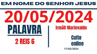 CULTO ONLINE CCB HOJE SEGUNDA-FEIRA 20/05/2024 PALAVRA 2REIS 6