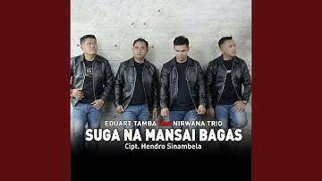 Suga Na Mansai Bagas (feat. EDUART TAMBA)