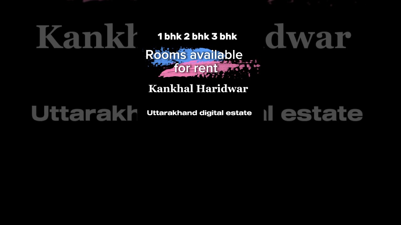 Rooms for rent in Haridwar | 1 bhk 2 bhk 3 bhk room available | kankhal Haridwar | 