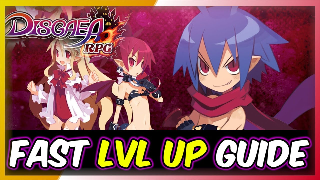 [DISGAEA RPG] Fast Level Up Characters Guide