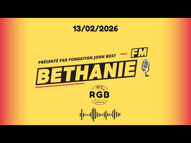 BETHANIE FM - 13/02/2026 - Radio RGB 99.2 FM