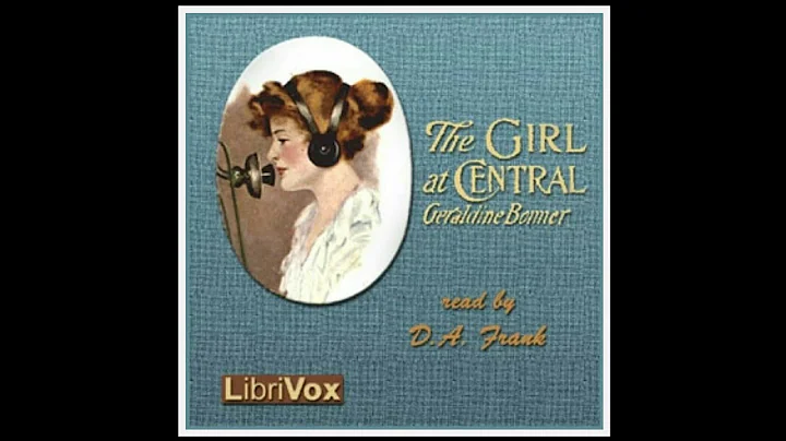 The Girl at Central by Geraldine Bonner (1870 - 19...