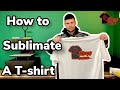 HOW TO SUBLIMATE A SHIRT ( how to do sublimation on a t-shirt )