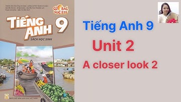 Tiếng Anh lớp 9 (sách mới) Global success. Unit 2. A closer look 2 - Ms Kathy
