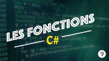 Les fonctions - [Programmer en C#] #9