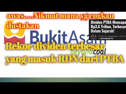 Nikmat mana yang engkau dustakan, rekor terbesar dapat dividen dari PTBA.