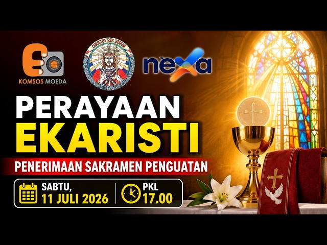 PERAYAAN EKARISTI PENERIMAAN SAKRAMEN PENGUATAN | SABTU, 11 JULI 2026 PK 17.00 WIB