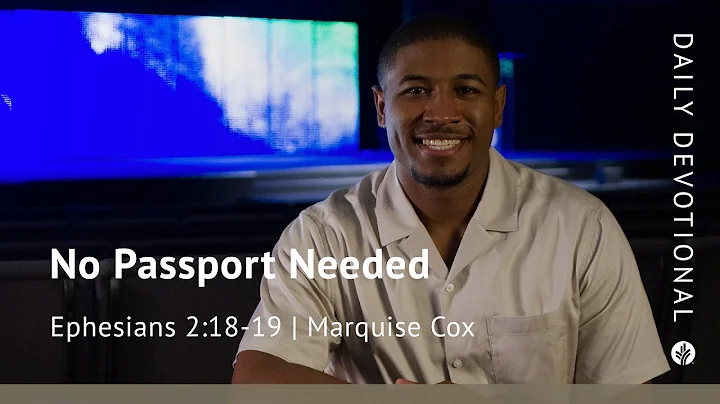No Passport Needed | Ephesians 2:18–19 | Our Daily Bread Video Devotional