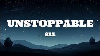 Sia - Unstoppable (Lyrics)