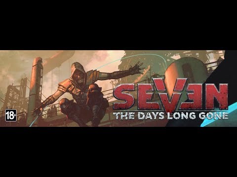 Seven The Days Long Gone Прохождение