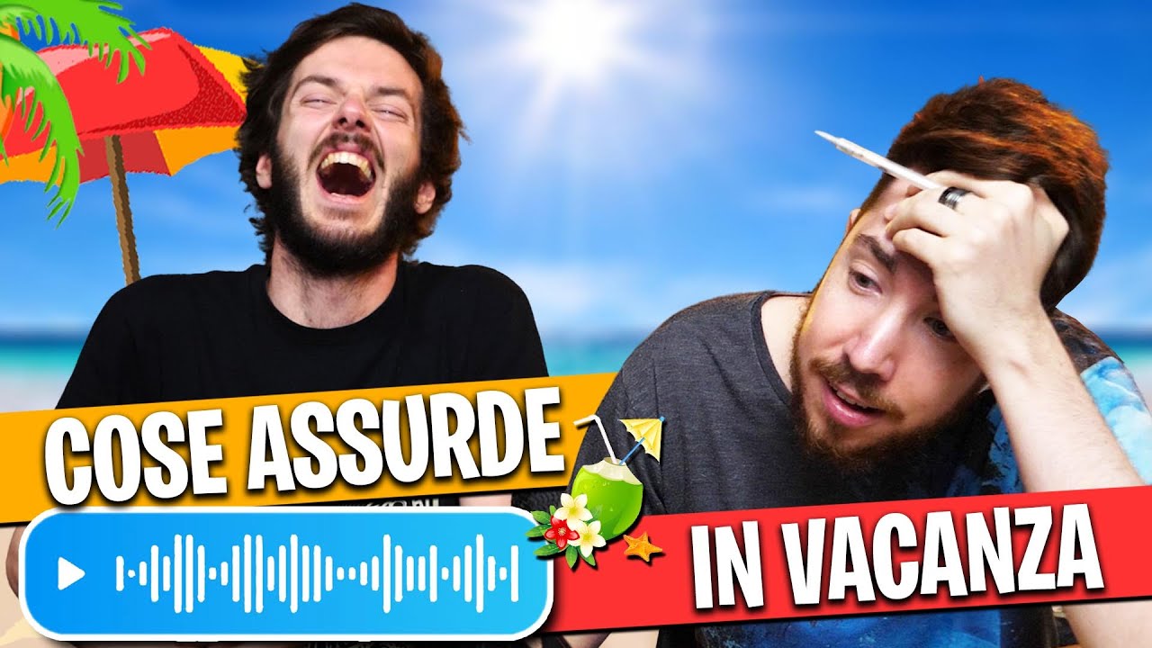 COSE ASSURDE CHE VI SONO SUCCESSE IN VACANZA YouTube