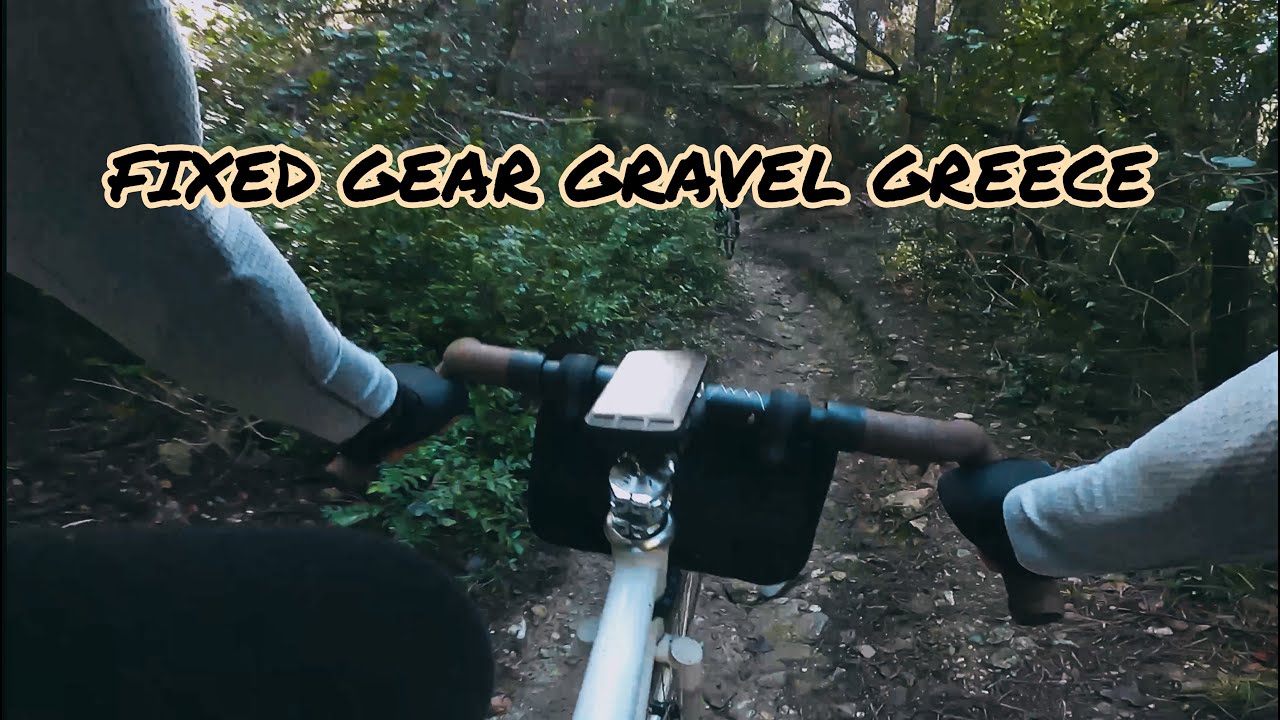 Fixed Gear Gravel Greece YouTube