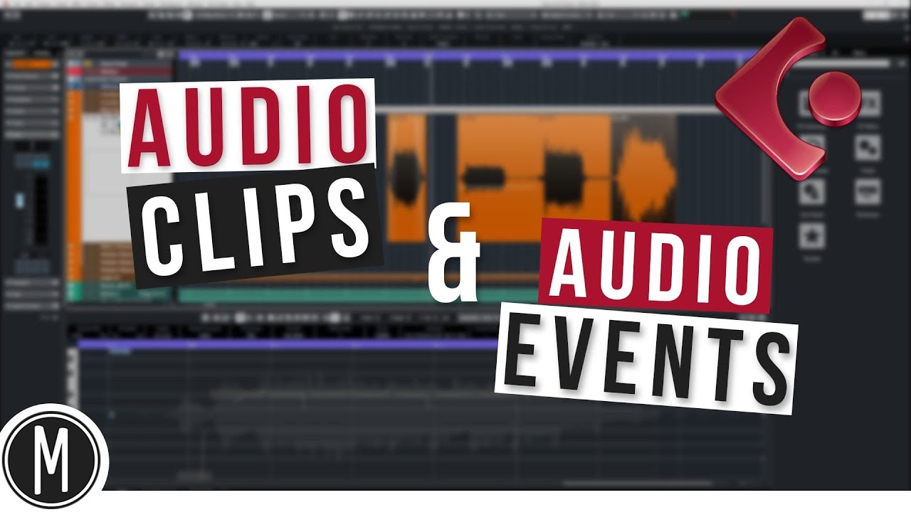 Understanding AUDIO CLIPS and EVENTS in CUBASE YouTube