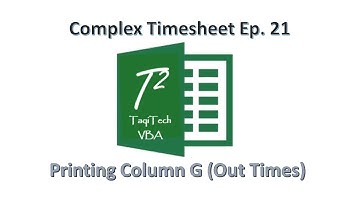 EXCEL VBA - Complex Timesheet EP 21 - Printing Column G (Out Times)