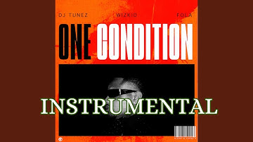 Dj tunez ft Wizkid, Fola - One Condition (Instrumental)