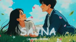 🎧Sajna (Slowed + Reverb) Darshan Raval, Aditya Gadhvi, Hansika💔🥺The Triple Penguins Lofi #sad #lofi 