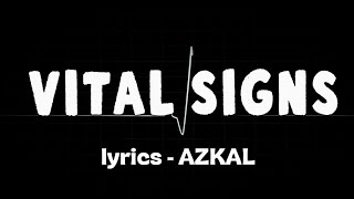 Vital Signs Lyrics - Azkal 