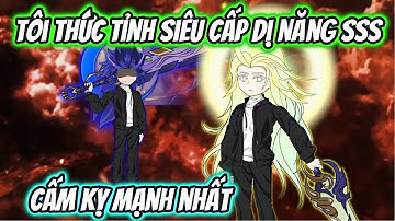 Tôi Thức Tỉnh Siêu Cấp Dị Năng SSS Cấm Kỵ Mạnh Nhất | HH VietSub
