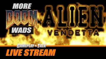 More DOOM WADS: Alien Vendetta - Full Playthrough | Gameplay and Talk Live Stream #100