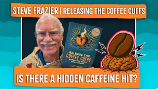 Is coffee bad for you? The Hidden Cost of Caffeine | Steve Frazier’s Coffee Wake-Up Call