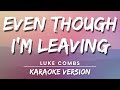 Luke Combs - Even Though I'm Leaving (karaoke Version) | Karaoke