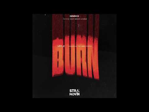 Demrick Ft. Dizzy Wright & Euroz - Let It Burn