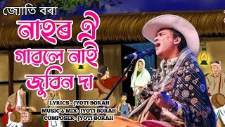Nahor Gabole Nai Zubeen da|| Jyoti Borah || New Assamese song 2026