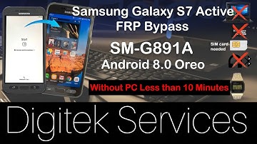 FRP Bypass/Supprimer un compte Google Samsung Galaxy S7 Active SM-G891A Android 8.0 Oreo without PC