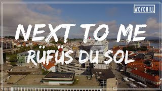 RÜFÜS DU SOL - Next To Me【Lyrics Video】