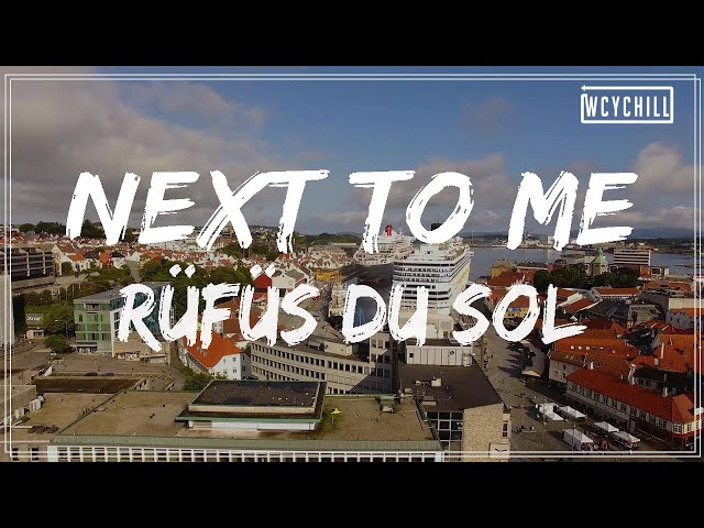 RÜFÜS DU SOL - Next To Me【Lyrics Video】