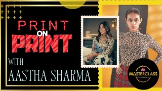 Print on Print with Aastha Sharma | Myntra Masterclass