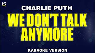 Charlie Puth ft. Selena Gomez - We Don't Talk Anymore | Karaoke Version | Lyrics | Instrumental